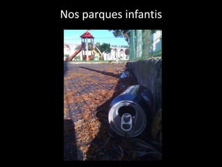 Nos parques infantis
 