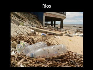 Rios
 