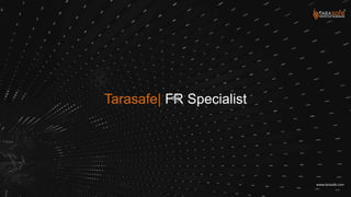 Tarasafe| FR Specialist
www.tarasafe.com
 