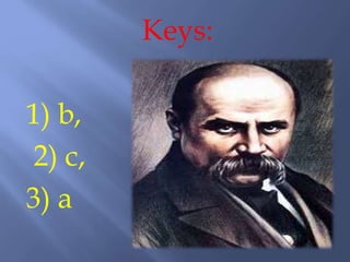 Keys:
1) b,
2) c,
3) a
 