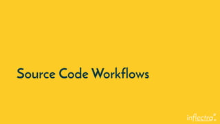®
Source Code Workflows
 