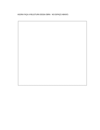 AGORA FAÇA A RELEITURA DESSA OBRA NO ESPAÇO ABAIXO:
 