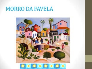 MORRO DA FAVELA
 
