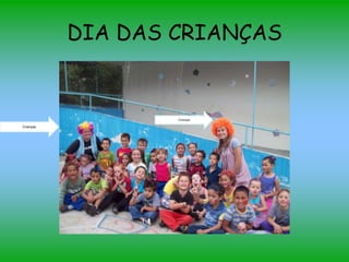 DIA DAS CRIANÇAS


                   Crianças

Crianças
 