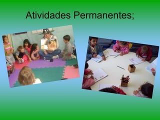 Atividades Permanentes;
 