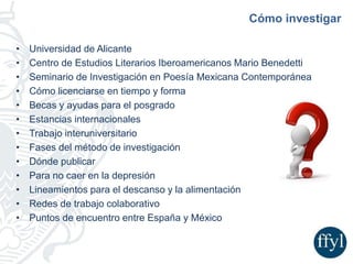 • Universidad de Alicante
• Centro de Estudios Literarios Iberoamericanos Mario Benedetti
• Seminario de Investigación en ...