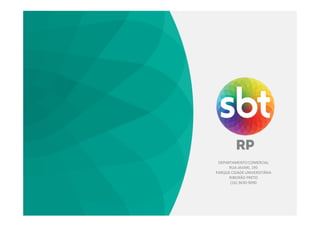 DEPARTAMENTO COMERCIAL
RUA JAVARI, 195
PARQUE CIDADE UNIVERSITÁRIA
RIBEIRÃO PRETO
(16) 3630-9090
 