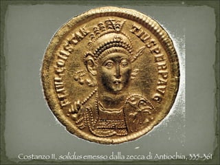 Costanzo II,  solidus  emesso dalla zecca di Antiochia, 335-361  
