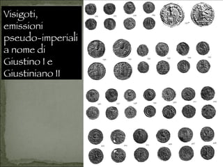 Visigoti, emissioni pseudo-imperiali a nome di Giustino I e Giustiniano II 