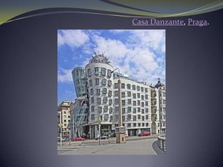 Casa Danzante, Praga.