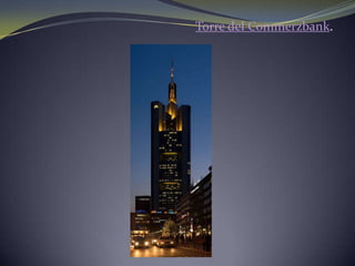 Torre del Commerzbank.