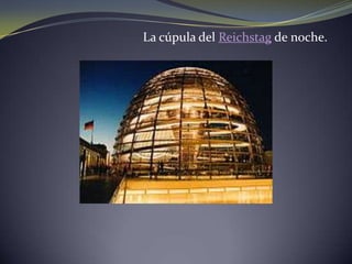 La cúpula del Reichstag de noche.