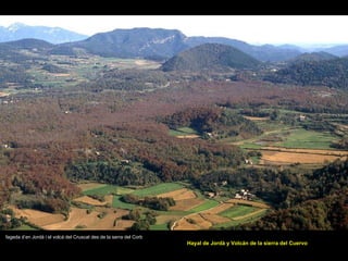 fageda d’en Jordà i el volcà del Cruscat des de la serra del Corb Hayal de Jordà y Volcán de la sierra del Cuervo 