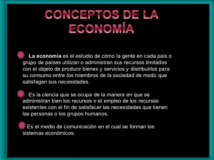 CONCEPTO E IMPORTANCIA DE LA ECONOMÍA CONCEPTO E IMPORTANCIA DE LA ECONOMÍA