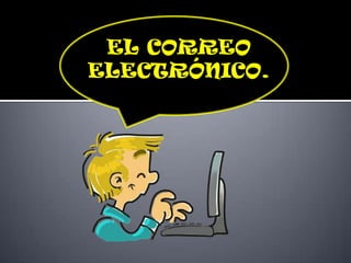 EL CORREO ELECTRÓNICO. 