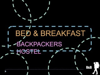 BED & BREAKFAST BACKPACKERS HOSTEL B&B 