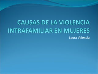 Laura Valencia 