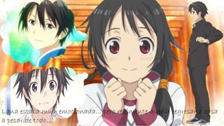 Lana estaba muy emocionada… pero realmente quería regresar a casa
a pesar de todo…
 