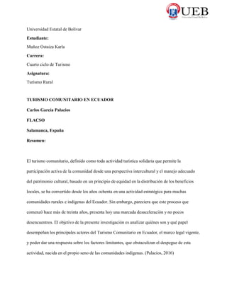 Universidad Estatal de Bolívar
Estudiante:
Muñoz Ostaiza Karla
Carrera:
Cuarto ciclo de Turismo
Asignatura:
Turismo Rural
...