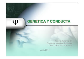 Alumna: Katerine Dri
Profesora: Xiomara Rodriguez
Aula: THG-0253 ED01D0V
Junio 2014
 