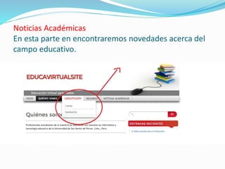 Noticias Académicas
En esta parte en encontraremos novedades acerca del
campo educativo.