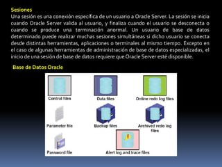 El usuario inicia la aplicación o la herramienta en un equipo local y se conecta a través de la red al equipo que ejecuta la instancia Oracle. En esta configuración, conocida como cliente-servidor, el software de red se utiliza para establecer la comunicación entre el usuario y Oracle Server.