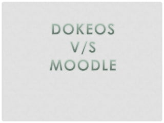 DOKEOS V/S MOODLE 