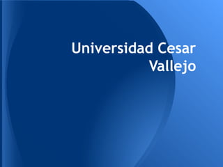 Universidad Cesar
          Vallejo
 