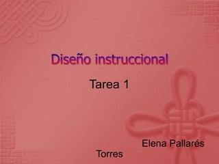 Tarea 1

Elena Pallarés
Torres

 