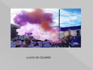 LLUVIA DE COLORES
 