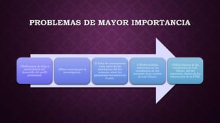 PROBLEMAS DE MAYOR IMPORTANCIA
1)Deficiencia de ética y
moral dentro del
desarrollo del perfil
profesional
2)Poca vocación por la
investigación.
3) Falta de conocimiento
d por parte de los
estudiantes del 3er
semestre sobre las
parasitosis frecuentes en
el país.
4) Enfermedades
infecciosas en los
estudiantes de 3er
semestre de la carrera
de Lab Clinico.
5)Mala higiene de los
estudiantes de Lab.
Clínico del 3er
semestres, dentro de los
laboratorios de la UTM.
 
