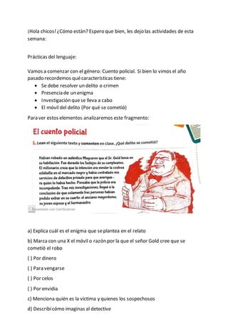 ¡Hola chicos!¿Cómo están? Espero que bien, les dejo las actividades de esta
semana:
Prácticas del lenguaje:
Vamos a comenz...