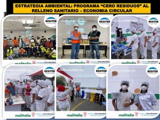 ESTRATEGIA AMBIENTAL: PROGRAMA “CERO RESIDUOS” AL
RELLENO SANITARIO – ECONOMIA CIRCULAR
 