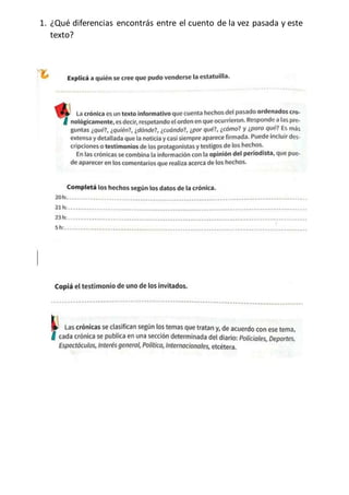 1. ¿Qué diferencias encontrás entre el cuento de la vez pasada y este
texto?
 