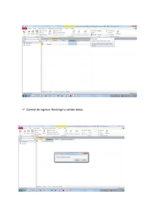 ☞ Control de ingreso: Restringir y validar datos.
 