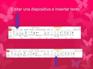 Editar una diapositiva e Insertar texto 
 