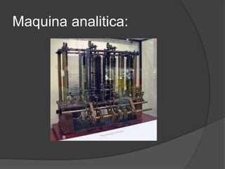 Maquina analitica:
 