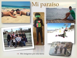 Mi paraíso

                    




 Mis imágenes por esta tierra
 