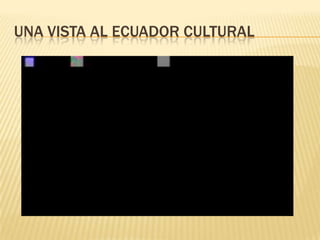 Una vista al ecuador cultural