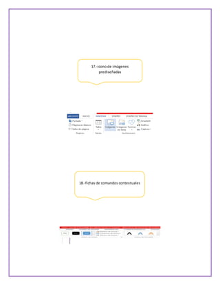 17.-icono de imágenes
prediseñadas
18.-fichas de comandos contextuales
 