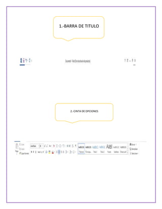 1.-BARRA DE TITULO
2.-CINTA DE OPCIONES
 