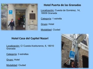 Hotel Puerta de las Granadas
Hotel Casa del Capitel Nazarí
Localización: Cuesta de Gomérez, 14,
18009 Granada
Categoría: 1...