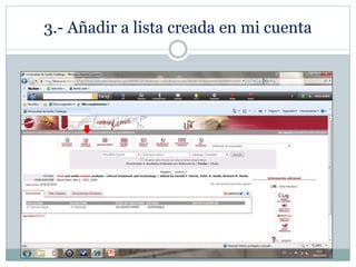 3.- Añadir a lista creada en mi cuenta
 