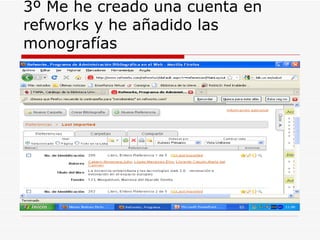3º Me he creado una cuenta en refworks y he añadido las monografías 