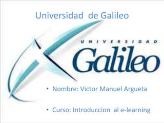 Universidad de Galileo




  • Nombre: Victor Manuel Argueta

  • Curso: Introduccion al e-learning
 
