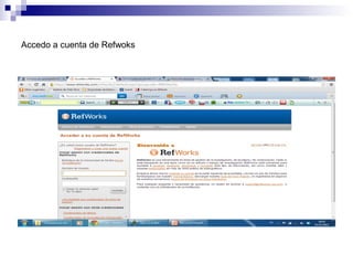 Accedo a cuenta de Refwoks
 