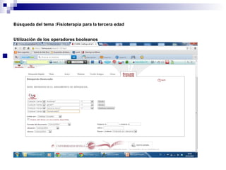 Búsqueda del tema :Fisioterapia para la tercera edad


    Utilización de los operadores booleanos




 