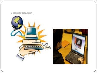 El comienzo del siglo XXI
 
