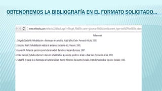OBTENDREMOS LA BIBLIOGRAFÍA EN EL FORMATO SOLICITADO…

 