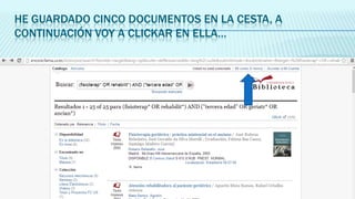 HE GUARDADO CINCO DOCUMENTOS EN LA CESTA, A
CONTINUACIÓN VOY A CLICKAR EN ELLA…

 